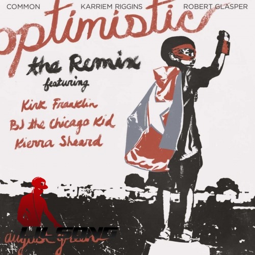 August Greene, Kirk Franklin, BJ the Chicago Kid & Kierra Sheard - Optimistic (The Remix)